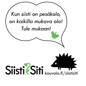 Kun siisti on pesäkolo, on kaikilla mukava olo! Tule mukaan! www.kouvola.fi/siistisiti